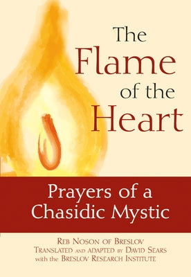 The Flame of the Heart: Prayers of a Chasidic Mystic - Paperback | Diverse Reads