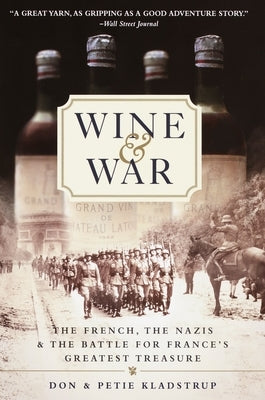 Wine and War: The French, the Nazis, and the Battle for France's Greatest Treasure - Paperback | Diverse Reads