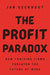 The Profit Paradox: How Thriving Firms Threaten the Future of Work - Hardcover | Diverse Reads