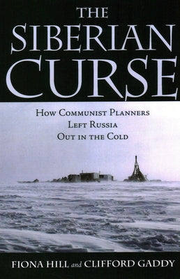 The Siberian Curse: How Communist Planners Left Russia Out in the Cold - Paperback | Diverse Reads