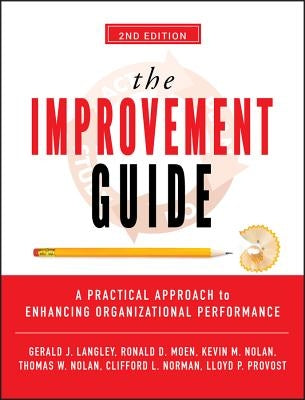 The Improvement Guide: A Practical Approach to Enhancing Organizational Performance / Edition 2 - Hardcover | Diverse Reads
