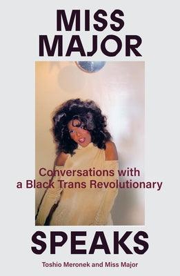 Miss Major Speaks: Conversations with a Black Trans Revolutionary - Paperback | Diverse Reads