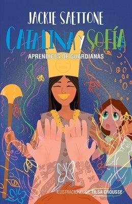 Catalina y Sofía aprendices de guardianas: Un encuentro mágico con la Señora de Cao - Paperback | Diverse Reads