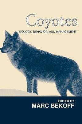 Coyotes: Biology, Behavior and Management - Paperback | Diverse Reads