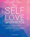 Self-Love Workbook: A Life-Changing Guide to Boost Self-Esteem, Recognize Your Worth and Find Genuine Happiness - Paperback | Diverse Reads
