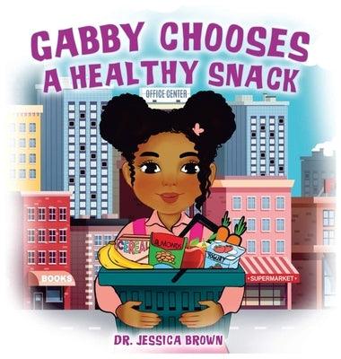 Gabby Chooses A Healthy Snack - Hardcover | Diverse Reads