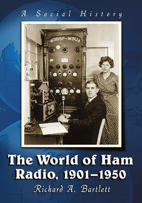 The World of Ham Radio, 1901-1950: A Social History - Paperback | Diverse Reads