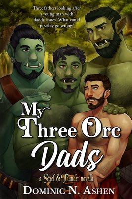 My Three Orc Dads: A Steel & Thunder Novella - Paperback | Diverse Reads