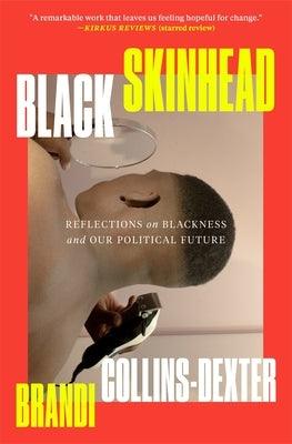 Black Skinhead: Reflections on Blackness and Our Political Future - Paperback |  Diverse Reads