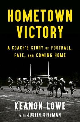 Hometown Victory: A Coach's Story of Football, Fate, and Coming Home - Paperback | Diverse Reads