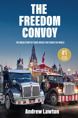 The Freedom Convoy: The Inside Story of Three Weeks That Shook the World - Paperback | Diverse Reads