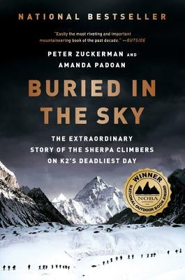 Buried in the Sky: The Extraordinary Story of the Sherpa Climbers on K2's Deadliest Day - Paperback | Diverse Reads
