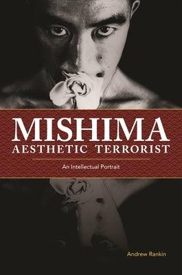 Mishima, Aesthetic Terrorist: An Intellectual Portrait - Paperback | Diverse Reads