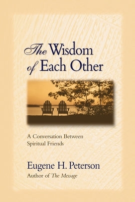 The Wisdom of Each Other: A Conversation between Spiritual Friends - Paperback | Diverse Reads