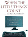 When the Little Things Count . . . and They Always Count: 601 Essential Things That Everyone In Business Needs to Know - Paperback | Diverse Reads