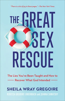 The Great Sex Rescue: The Lies You've Been Taught and How to Recover What God Intended - Paperback | Diverse Reads