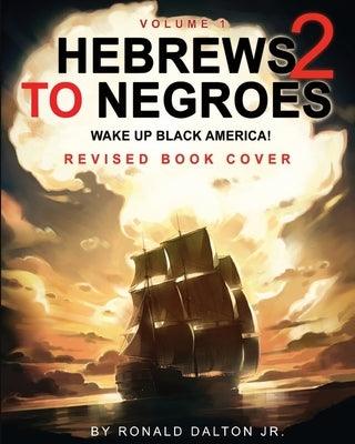 Hebrews to Negroes 2: WAKE UP BLACK AMERICA! Volume 1 - Paperback |  Diverse Reads