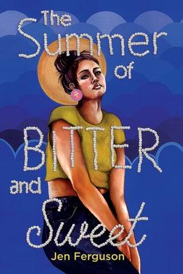The Summer of Bitter and Sweet - Library Binding | Diverse Reads
