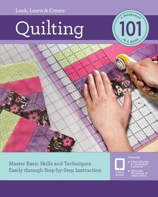 Quilting 101: Master Basic Skills and Techniques Easily through Step-by-Step Instruction - Paperback | Diverse Reads
