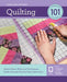 Quilting 101: Master Basic Skills and Techniques Easily through Step-by-Step Instruction - Paperback | Diverse Reads