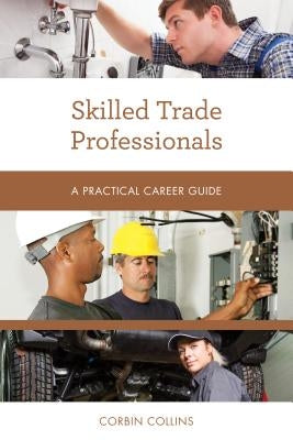 Skilled Trade Professionals: A Practical Career Guide - Paperback | Diverse Reads