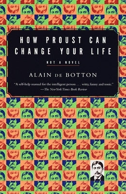 How Proust Can Change Your Life - Paperback | Diverse Reads