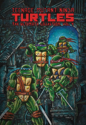 Teenage Mutant Ninja Turtles: The Ultimate Collection, Vol. 4 - Paperback | Diverse Reads