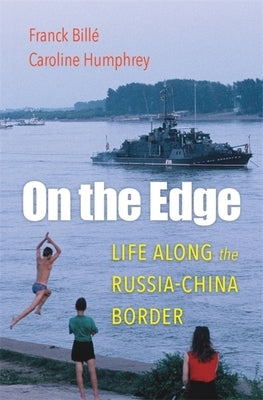On the Edge: Life along the Russia-China Border - Hardcover | Diverse Reads