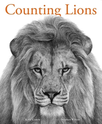 Counting Lions: Portraits from the Wild - Hardcover | Diverse Reads