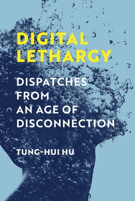 Digital Lethargy: Dispatches from an Age of Disconnection - Paperback | Diverse Reads