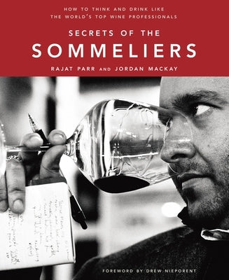 Secrets of the Sommeliers: How to Think and Drink Like the World's Top Wine Professionals - Hardcover | Diverse Reads