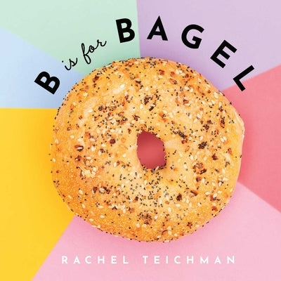 B is for Bagel - Hardcover | Diverse Reads