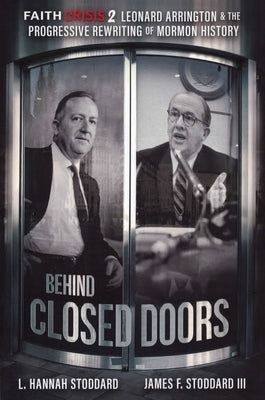 Faith Crisis Vol. 2 - Behind Closed Doors: Leonard Arrington & the Progressive Rewriting of Mormon History - Paperback | Diverse Reads