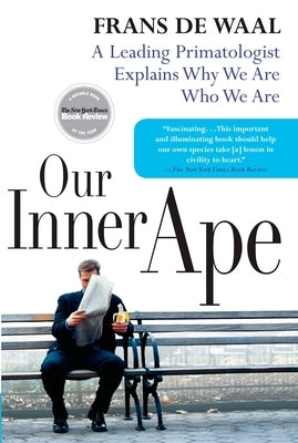 Our Inner Ape: A Leading Primatologist Explains Why We Are Who We Are - Paperback | Diverse Reads