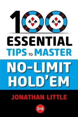 100 Essential Tips to Master No-Limit Hold'em - Paperback | Diverse Reads