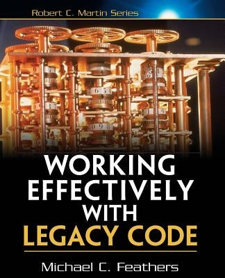 Working Effectively with Legacy Code / Edition 1 - Paperback | Diverse Reads