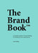 The Brand Book: An insider's guide to brand building for businesses and organizations - Paperback | Diverse Reads
