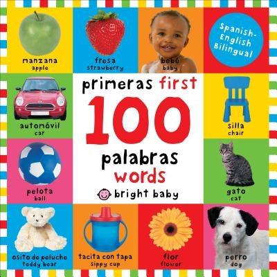 First 100 Words / Primera 100 Palabras (Bilingual): Primeras 100 Palabras - Spanish-English Bilingual - Board Book | Diverse Reads
