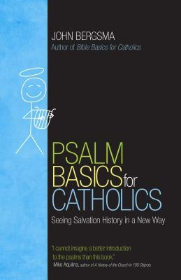 Psalm Basics for Catholics: Seeing Salvation History in a New Way - Paperback | Diverse Reads