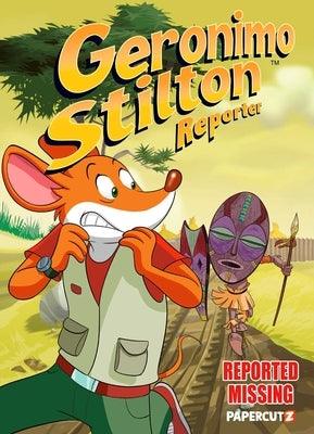 Geronimo Stilton Reporter Vol. 13: Reported Missing - Hardcover | Diverse Reads