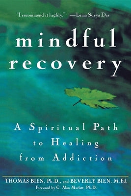 Mindful Recovery: A Spiritual Path to Healing from Addiction / Edition 1 - Paperback | Diverse Reads