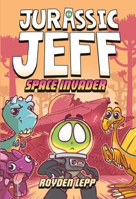 Jurassic Jeff: Space Invader (Jurassic Jeff Book 1): (A Graphic Novel) - Hardcover | Diverse Reads