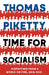 Time for Socialism: Dispatches from a World on Fire, 2016-2021 - Hardcover | Diverse Reads
