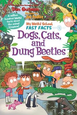 My Weird School Fast Facts: Dogs, Cats, and Dung Beetles - Paperback | Diverse Reads