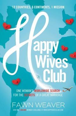 Happy Wives Club: One Woman's Worldwide Search for the Secrets of a Great Marriage - Paperback |  Diverse Reads