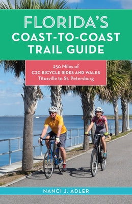Florida's Coast-to-Coast Trail Guide: 250-Miles of C2C Bicycle Rides and Walks- Titusville to St. Petersburg - Paperback | Diverse Reads