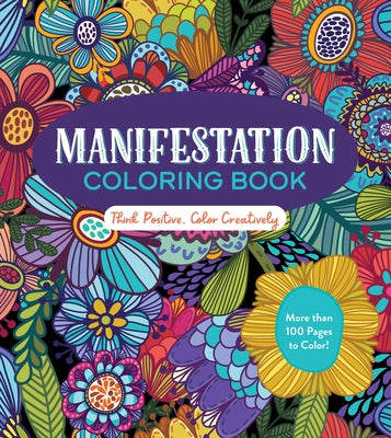 Manifestation Coloring Book: Think Positive, Color Creatively - Paperback | Diverse Reads