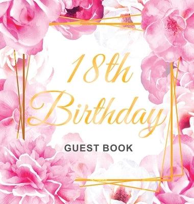 18th Birthday Guest Book: Keepsake Gift for Men and Women Turning 18 - Hardback with Cute Pink Roses Themed Decorations & Supplies, Personalized - Hardcover | Diverse Reads