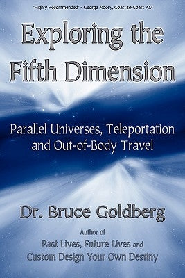 Exploring the Fifth Dimension: Parallel Universes, Teleportation and Out-of-Body Travel - Paperback | Diverse Reads