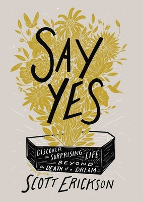 Say Yes: Discover the Surprising Life beyond the Death of a Dream - Hardcover | Diverse Reads